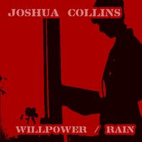 Joshua Collins - Willpower / Rain