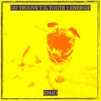 ERMO - OU trouve t il toute 7 energie