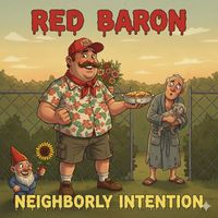 Red Baron - Neighborly Intention