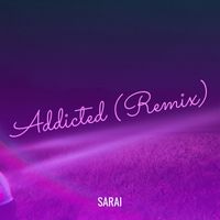Sarai - Addicted (Remix) (Explicit)