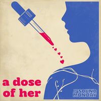 The Sound of Monday - A Dose of Her (Limerence Lament)