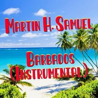 Martin H. Samuel - Barbados (Instrumental)