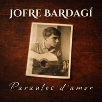 Jofre Bardagí - Paraules d'amor