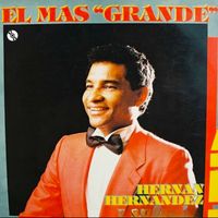 Hernán Hernández - El Mas Grande