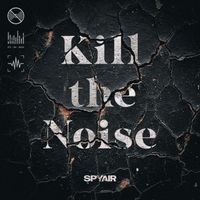 SPYAIR - Kill the Noise