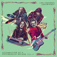Los Tabanos Experience - Celebration Of A Psychedelic Decade Vol. II