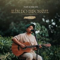 Felipe Rodrigues - Além do Impossível (Acústico)