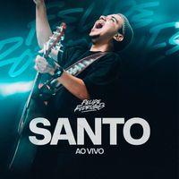Felipe Rodrigues - Santo (Ao Vivo)