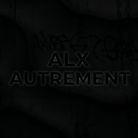 ALX - AUTREMENT (Explicit)