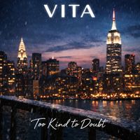 vita - Too Kind to Doubt
