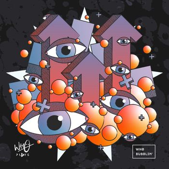 Wh0 - Bubblin'