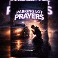 Covenant - Parking Lot Prayers