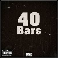 MANIK - 40 Bars (Explicit)