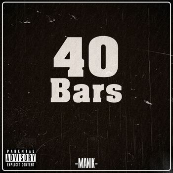 MANIK - 40 Bars (Explicit)
