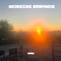 Dark - morning errands