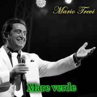 Mario Trevi - Mare verde (Dal vivo) [Versione 2001]