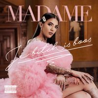 Madame - Je Bitch Is Boos (Explicit)