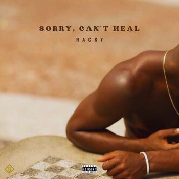 Racky - Sorry, Can't Heal