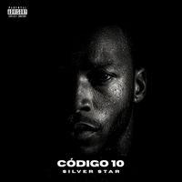 SILVER STAR - CÓDIGO 10 (Explicit)