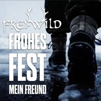 Frei.Wild - Frohes Fest, mein Freund