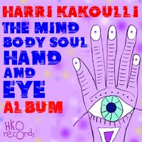 Harri Kakoulli - The Mind Body Soul Hand and Eye
