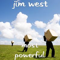 JIM WEST - Most Powerful