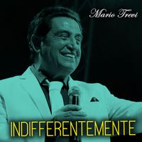 Mario Trevi - Indifferentemente (Versione 2000)