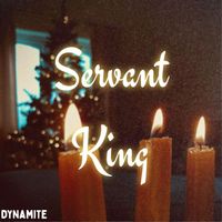 Dynamite - Servant King