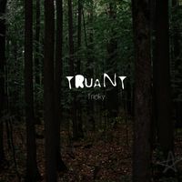 Tricky - Truant (Explicit)