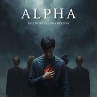Alpha - Bruchstücke Eines Herzens (Explicit)