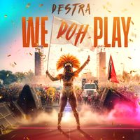 Destra - We Doh Play