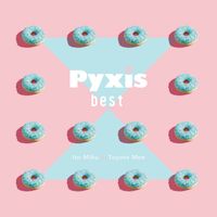 Pyxis - Pyxis best