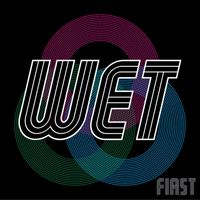 WET - first