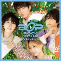 BOP - Rock Your World