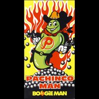 BOOGIE MAN - PACHINCO・MAN