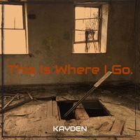 Kayden - This Is Where I Go (EscapeMix)