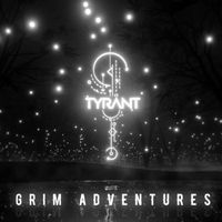 TYRANT - Grim Adventures
