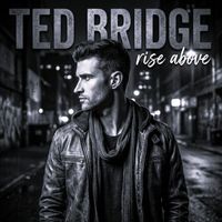 Ted Bridge - Rise Above