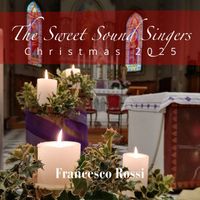 Francesco Rossi - The Sweet Sound Singers Christmas 2025