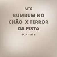 DJ Amorim - MTG- BUMBUM NO CHÃO × TERROR DA PISTA (Explicit)