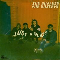 The Chalets - Just a Boy