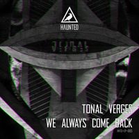 Tonal Verges - We Always Come Back (Explicit)