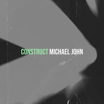 Michael John - Construct