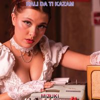 Mizuki - Dali da Ti Kazam