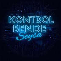 Seysa - KONTROL BENDE