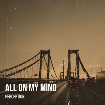 Perception - All on My Mind (Explicit)