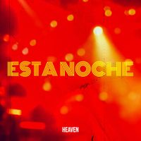 HEAVEN - Esta Noche