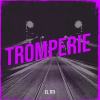 EL TITI - Tromperie 