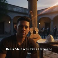 Imer - Benis Me Haces Falta Hermano