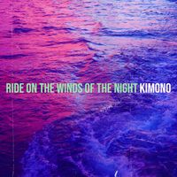 KImono - Ride on the Winds of the Night